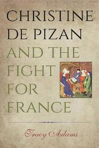 bokomslag Christine de Pizan and the Fight for France