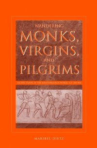 bokomslag Wandering Monks, Virgins, and Pilgrims