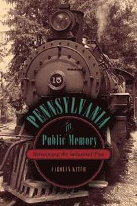 bokomslag Pennsylvania in Public Memory