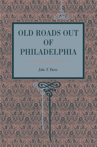 bokomslag Old Roads Out of Philadelphia