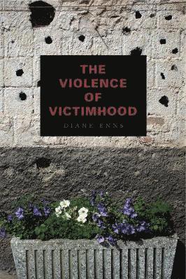 Violence of Victimhood
