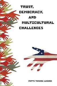 bokomslag Trust, Democracy, and Multicultural Challenges