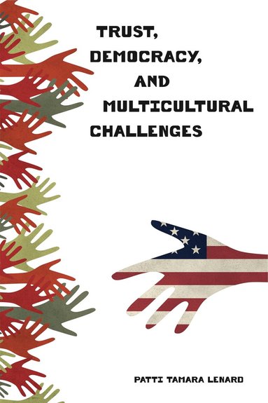 Patti Tamara Lenard - Trust, Democracy, and Multicultural Challenges, Inbunden