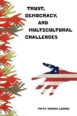 Trust, Democracy, and Multicultural Challenges 1
