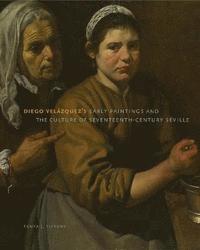 bokomslag Diego Velzquez's Early Paintings and the Culture of Seventeenth-Century Seville