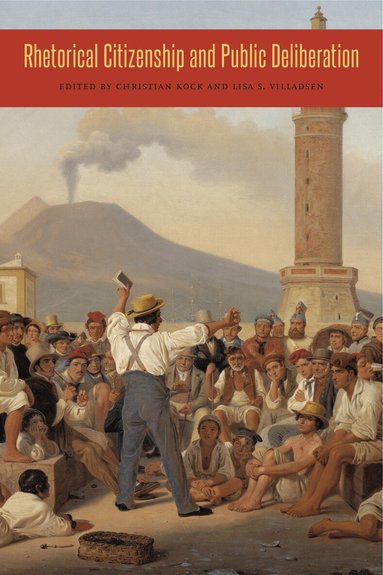 Christian Kock, Lisa Villadsen - Rhetorical Citizenship and Public Deliberation, Häftad