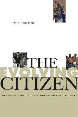 Jay P. Childers, Jay P. (University of Kansas) Childers - Evolving Citizen, Inbunden