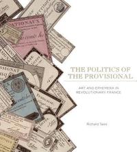 bokomslag The Politics of the Provisional