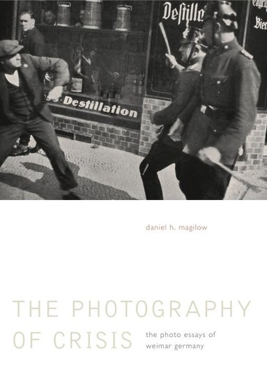 Daniel H. Magilow - Photography of Crisis, Inbunden