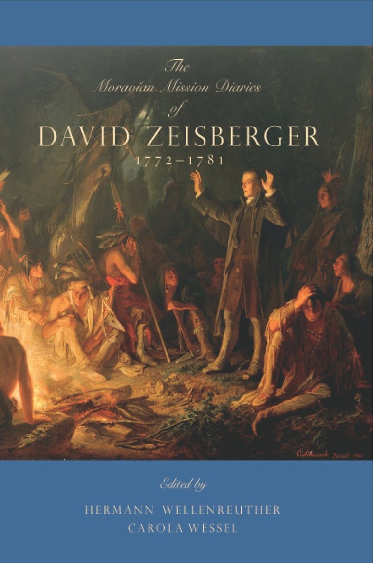 Hermann Wellenreuther, Carola Wessel, Hermann (Professor of Modern History at the Georg-August-University in Gottingen) Wellenreuther - Moravian Mission Diaries of David Zeisberger, Häftad