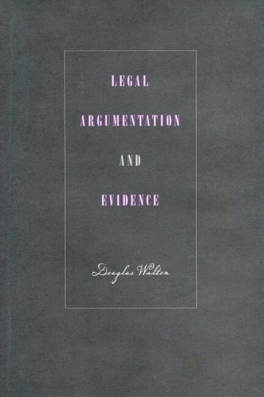 Douglas Walton - Legal Argumentation and Evidence, Häftad