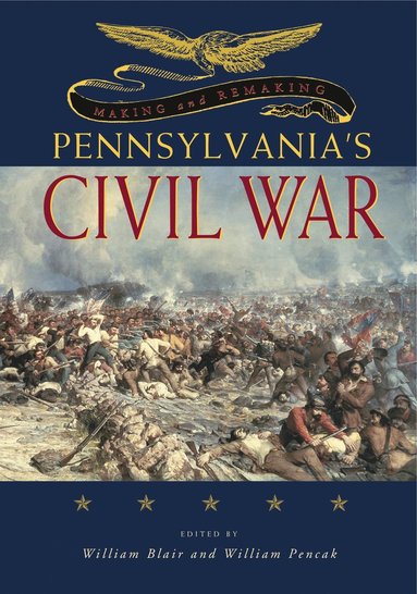 bokomslag Making and Remaking Pennsylvania's Civil War