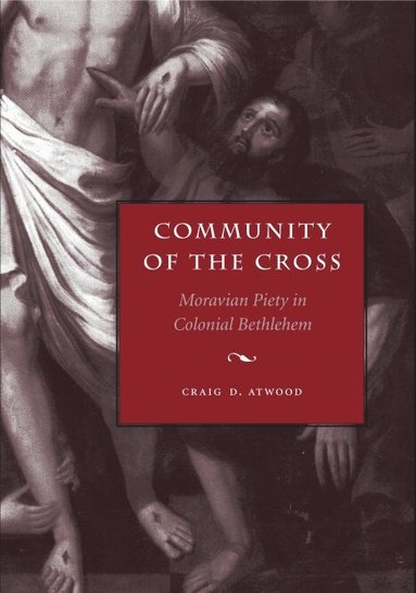 Craig D. Atwood - Community of the Cross, Häftad