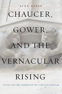 bokomslag Chaucer, Gower, and the Vernacular Rising