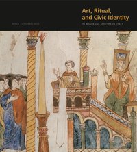 bokomslag Art, Ritual, and Civic Identity in Medieval Southern Italy