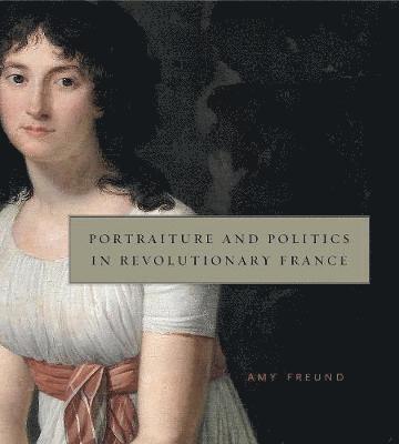 Portraiture and Politics in Revolutionary France 1