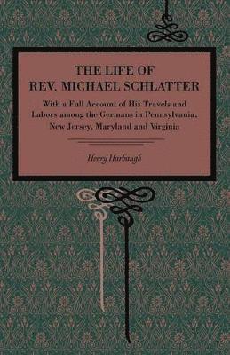 Life of Rev. Michael Schlatter