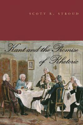 Kant and the Promise of Rhetoric 1