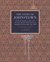 bokomslag The Story of Johnstown