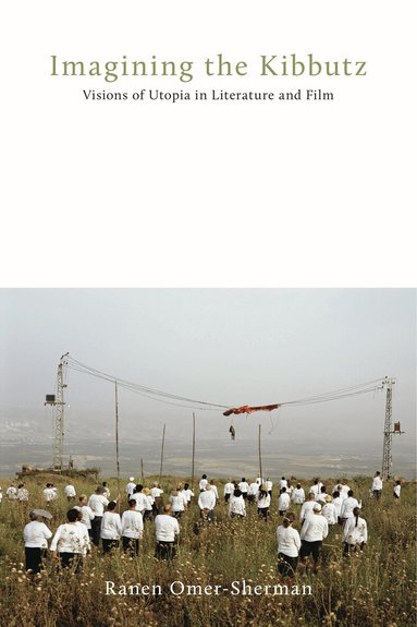 Ranen Omer-Sherman - Imagining the Kibbutz, Häftad
