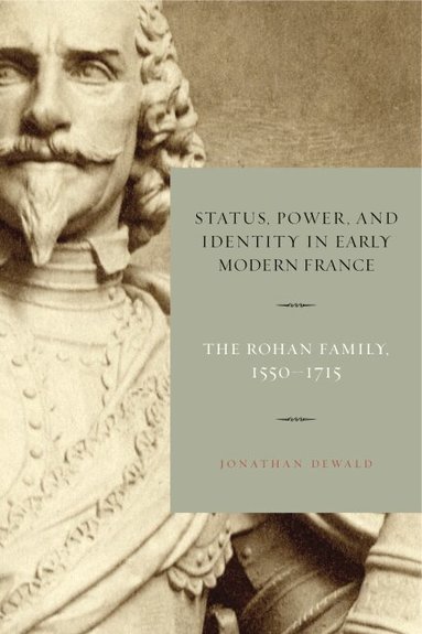 Jonathan Dewald - Status, Power, and Identity in Early Modern France, Häftad