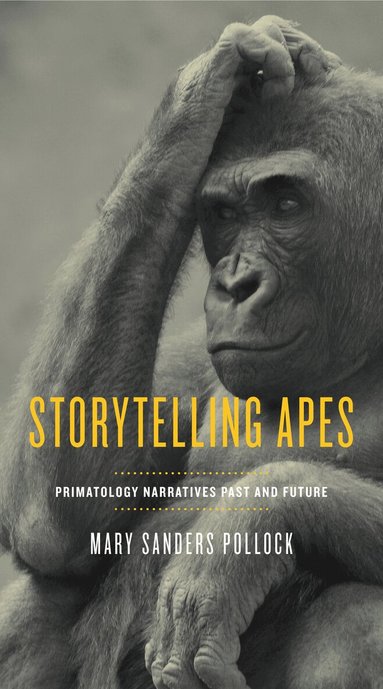 Mary Sanders Pollock - Storytelling Apes, Inbunden