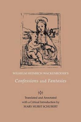 Wilhelm Heinrich Wackenroders Confessions and Fantasies 1