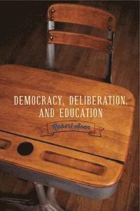 bokomslag Democracy, Deliberation, and Education