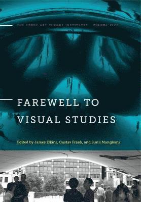 James Elkins, Gustav Frank, Sunil Manghani - Farewell to Visual Studies, Inbunden