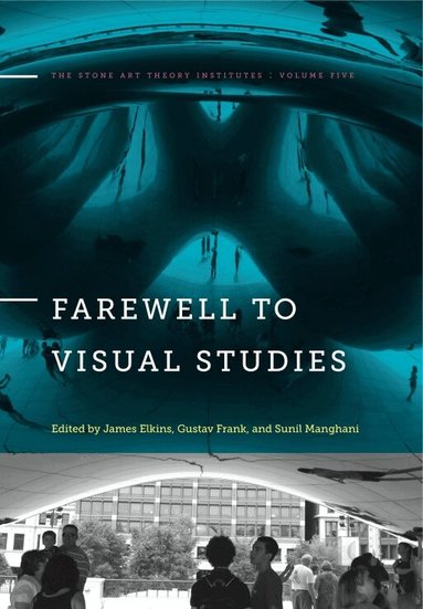 James Elkins, Gustav Frank, Sunil Manghani - Farewell to Visual Studies, Häftad