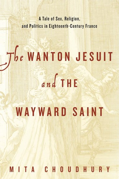 bokomslag Wanton Jesuit and the Wayward Saint