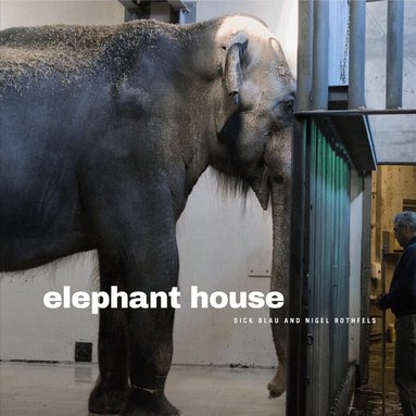Nigel Rothfels - Elephant House, Inbunden
