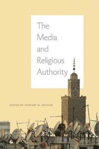 bokomslag The Media and Religious Authority
