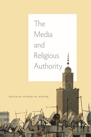 Stewart M. Hoover, Stewart M. Hoover - Media and Religious Authority, Inbunden