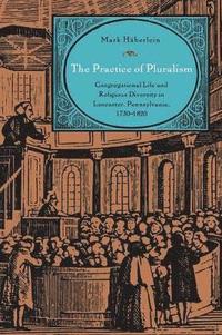 bokomslag The Practice of Pluralism