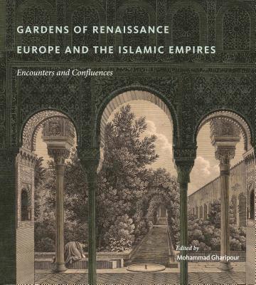bokomslag Gardens of Renaissance Europe and the Islamic Empires