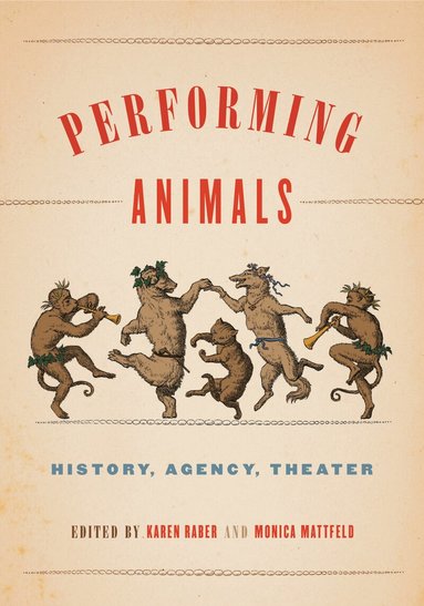 Karen Raber, Monica Mattfeld - Performing Animals, Häftad