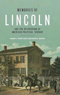 bokomslag Memories of Lincoln and the Splintering of American Political Thought