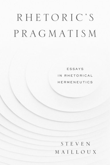 bokomslag Rhetoric's Pragmatism
