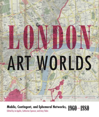 Jo Applin, Catherine Spencer, Amy Tobin - London Art Worlds, Häftad
