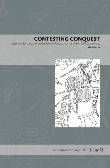 Ida Altman - Contesting Conquest, Häftad