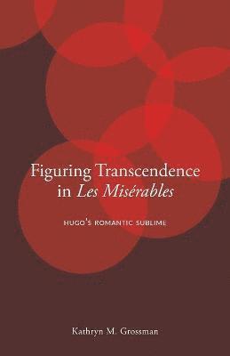 bokomslag Figuring Transcendence in Les Misrables