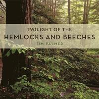 bokomslag Twilight of the Hemlocks and Beeches