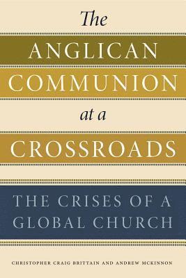 The Anglican Communion at a Crossroads 1