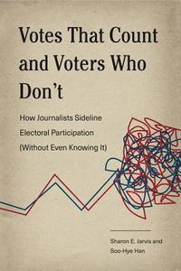 bokomslag Votes That Count and Voters Who Don't