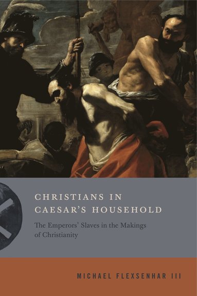 bokomslag Christians in Caesar's Household