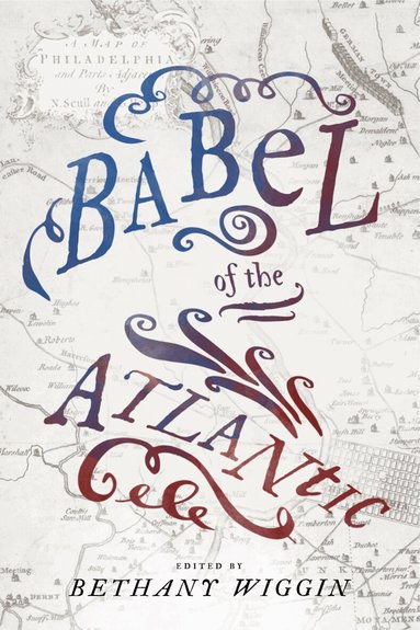 Bethany Wiggin - Babel of the Atlantic, Häftad