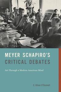 bokomslag Meyer Schapiros Critical Debates