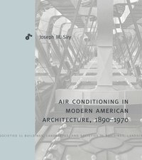 bokomslag Air-Conditioning in Modern American Architecture, 18901970