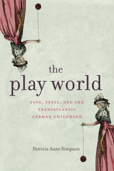 Patricia Anne Simpson - Play World, Inbunden
